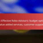 Cost-Effective Robo-Advisors: budget options, value-added services, customer support