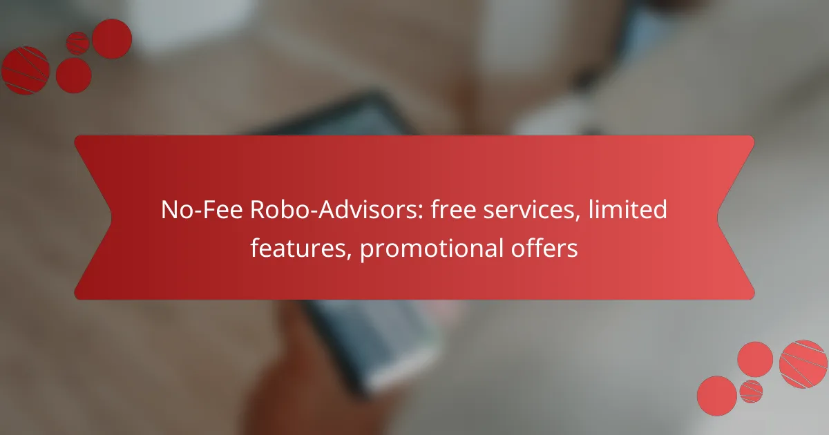 No-Fee Robo-Advisors: free services, limited features, promotional offers