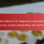 Robo-Advisors for Beginners: educational resources, simple onboarding, low minimums