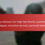 Robo-Advisors for High Net Worth: customized strategies, exclusive services, personal advisors