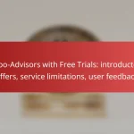 Robo-Advisors with Free Trials: introductory offers, service limitations, user feedback