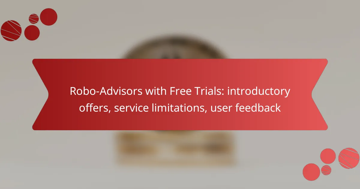 Robo-Advisors with Free Trials: introductory offers, service limitations, user feedback