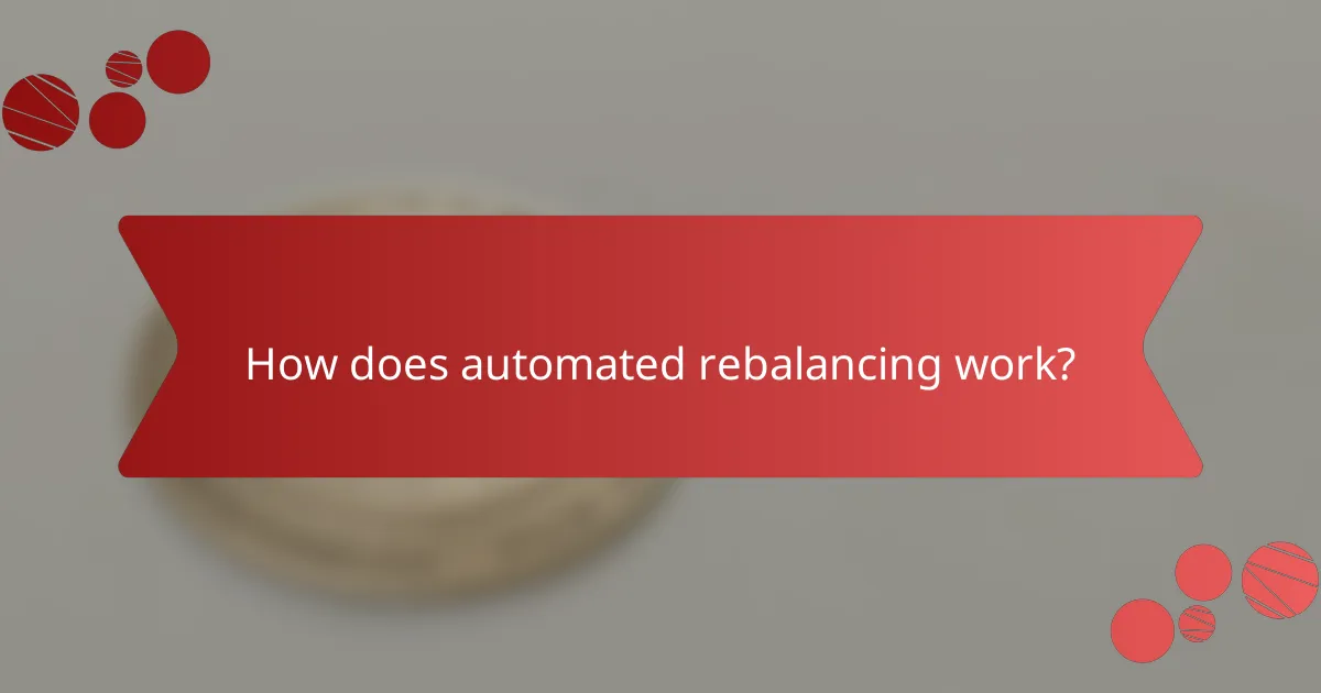 How does automated rebalancing work?