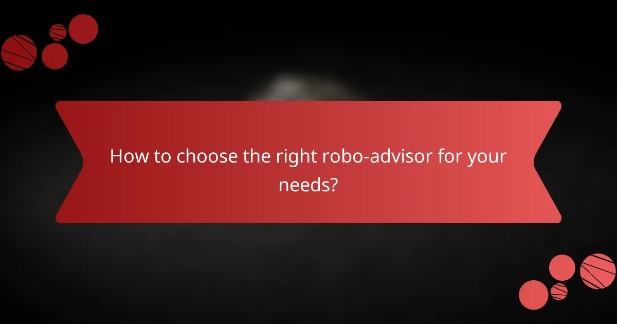 How to choose the right robo-advisor for your needs?