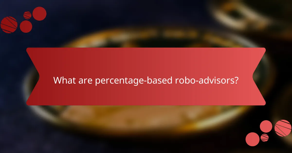 What are percentage-based robo-advisors?