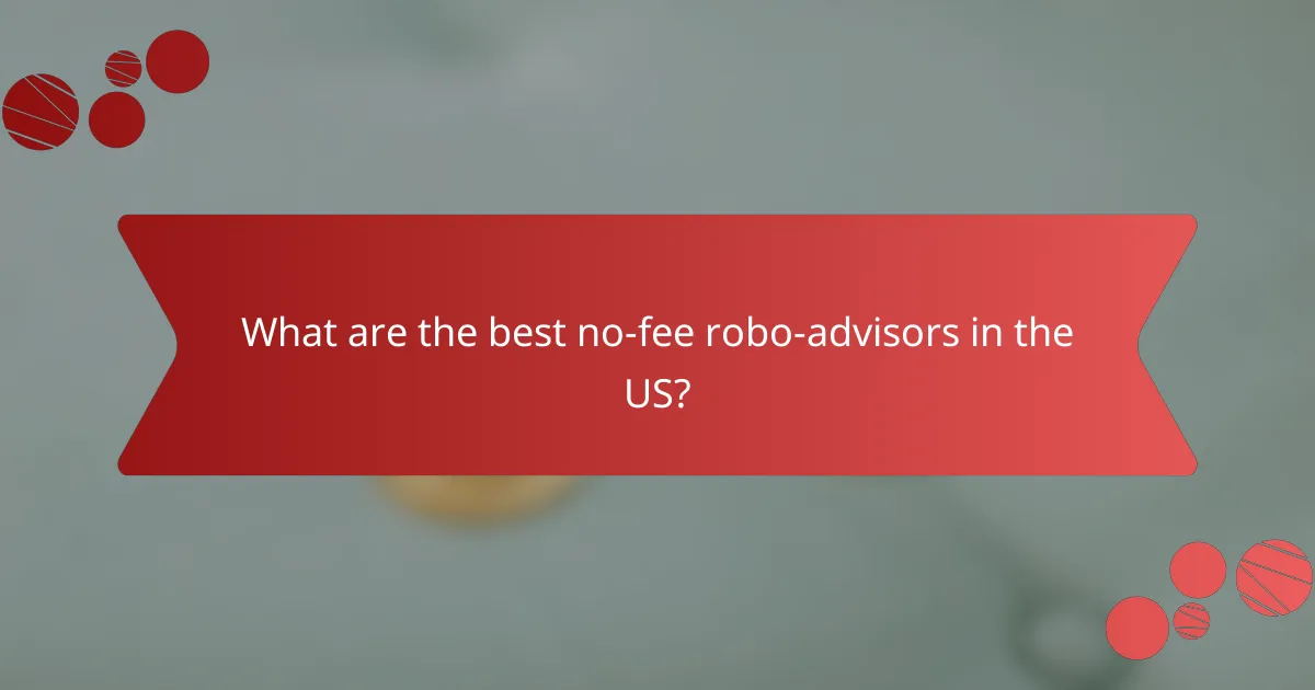 What are the best no-fee robo-advisors in the US?