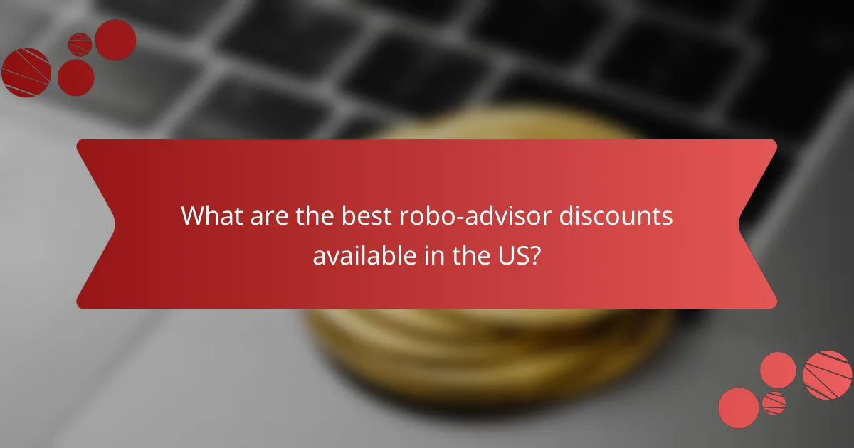 What are the best robo-advisor discounts available in the US?