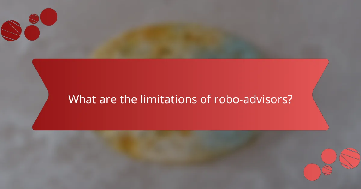 What are the limitations of robo-advisors?