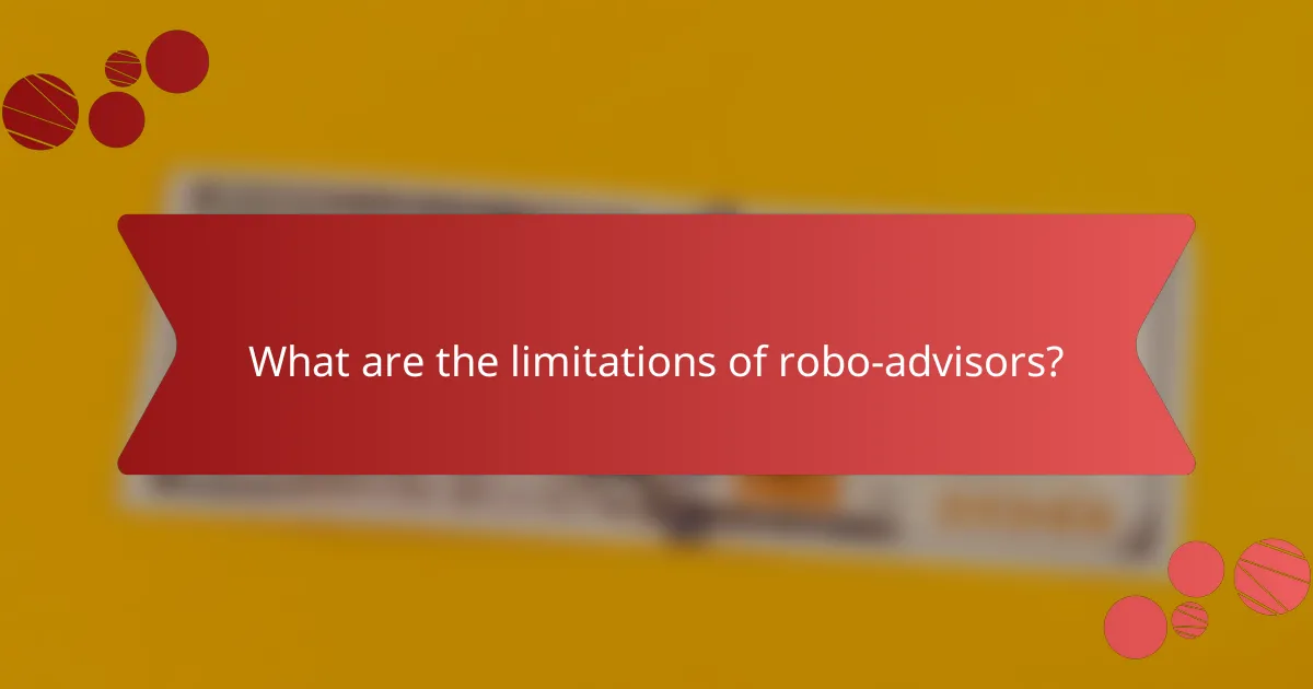 What are the limitations of robo-advisors?