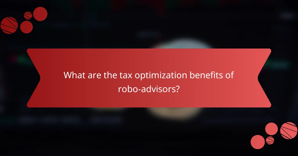 What are the tax optimization benefits of robo-advisors?