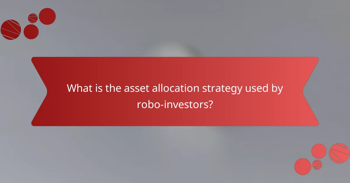 What is the asset allocation strategy used by robo-investors?